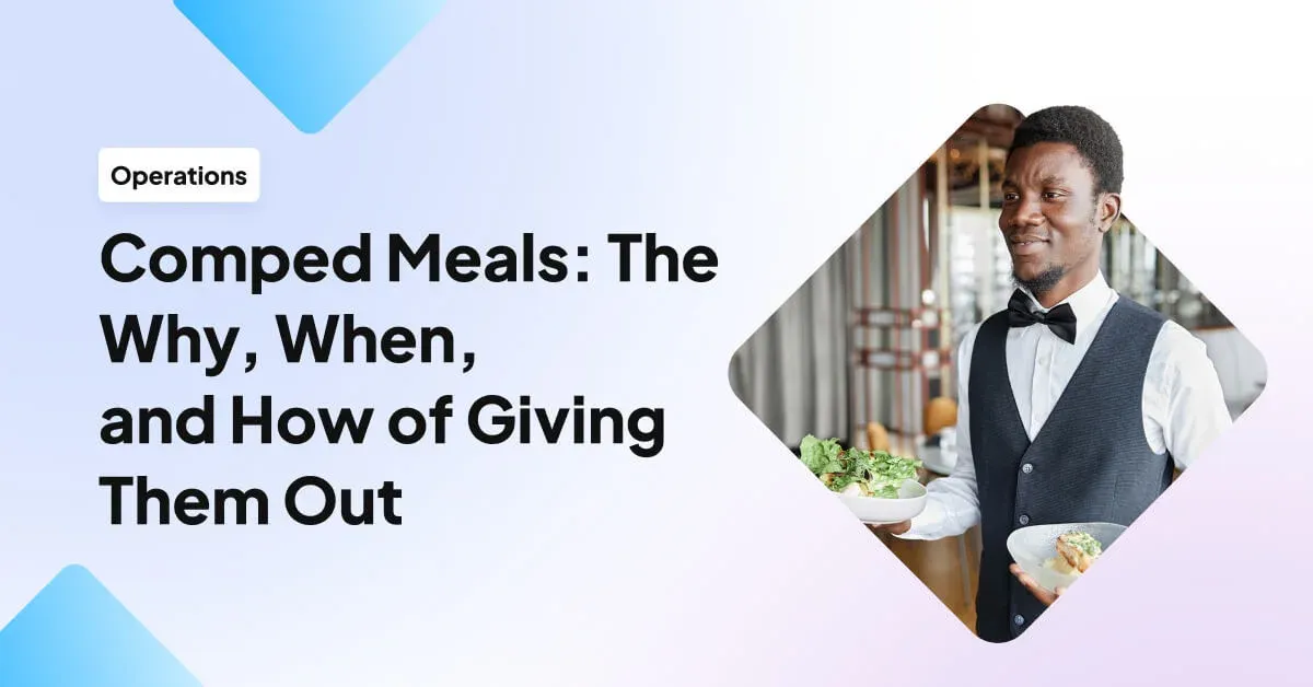Comped Meals: The Why, When, and How of Giving Them Out