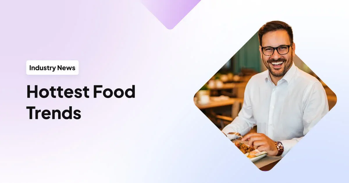 10 Hottest Food Trends in 2025