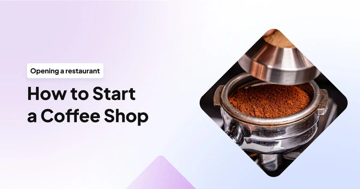 How to Start a Coffee Shop (17 Steps & Checklist)