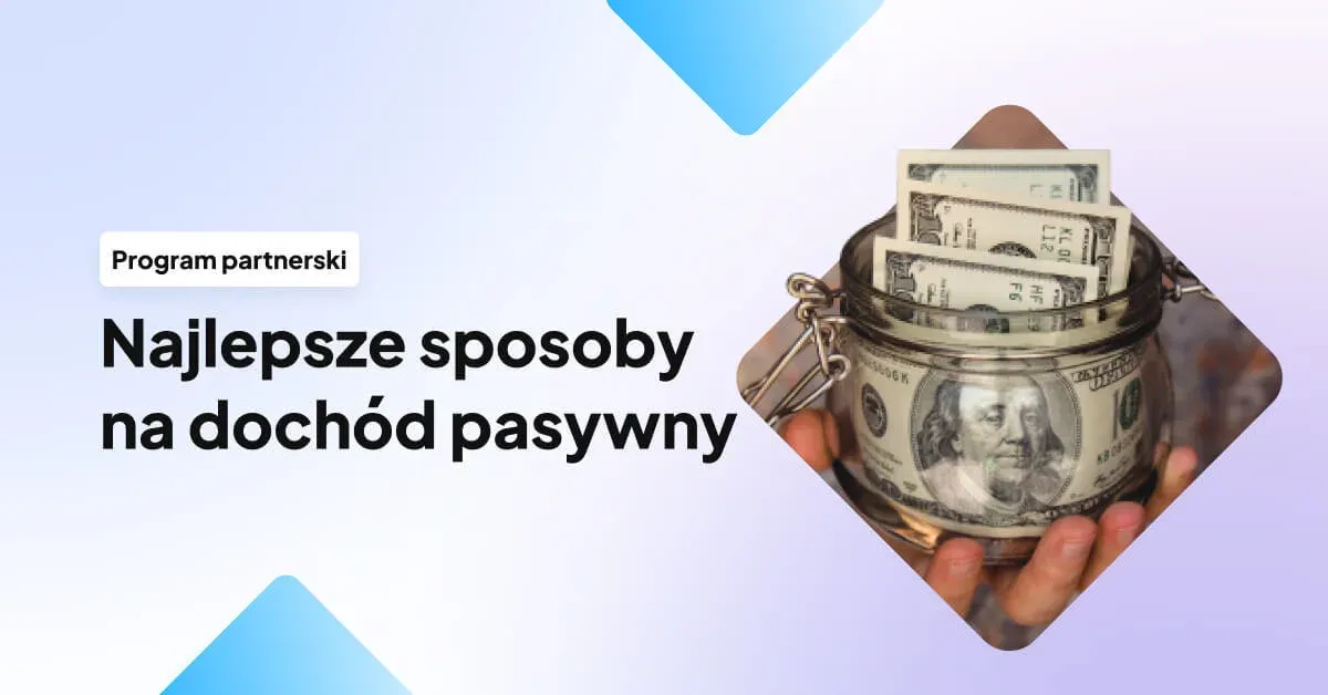 10+ najlepszych sposobów na dochód pasywny w 2025