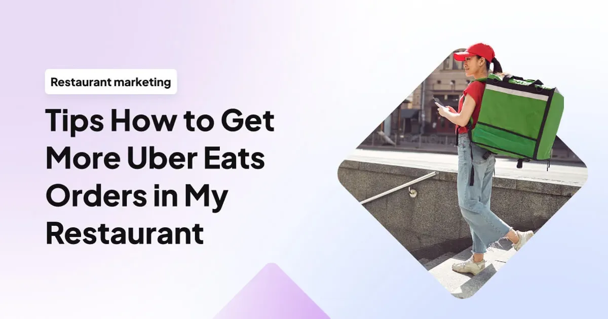 Order More 6 Tips How to Get More Uber Eats Orders in My Restaurant | UpMenu