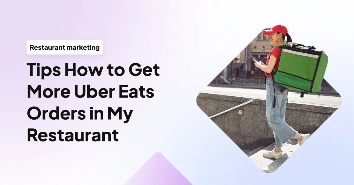 6 Tips How to Get More Uber Eats Orders in My Restaurant