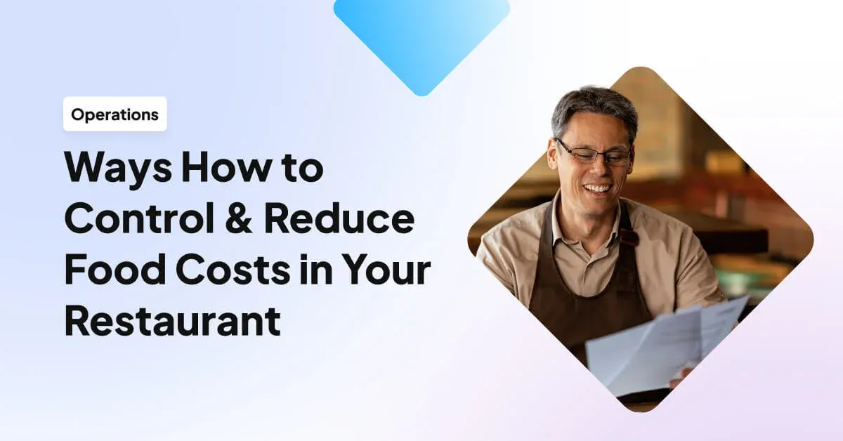 6 Steps: How to Control & Reduce Food Costs in Your Restaurant