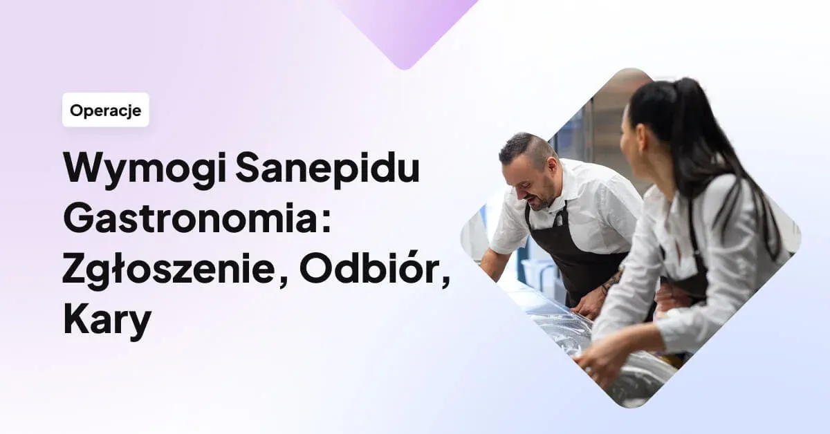 Wymogi Sanepidu Gastronomia: Zgłoszenie, Odbiór, Kary (2024)