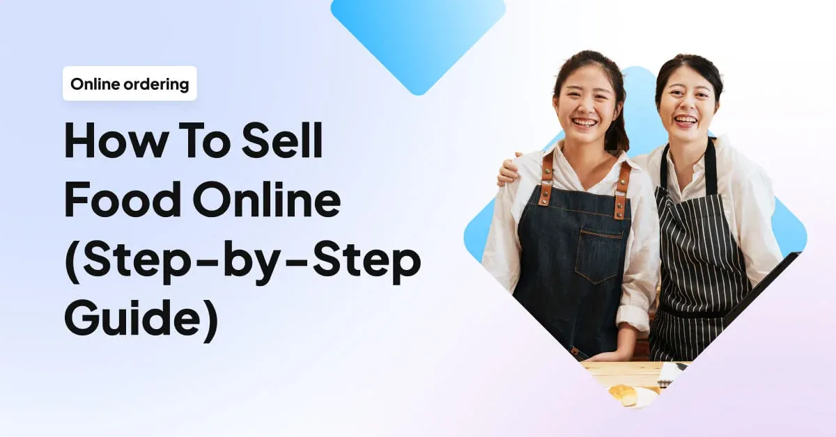 How To Sell Food Online in 2026: 10 Step Guide for Beginners