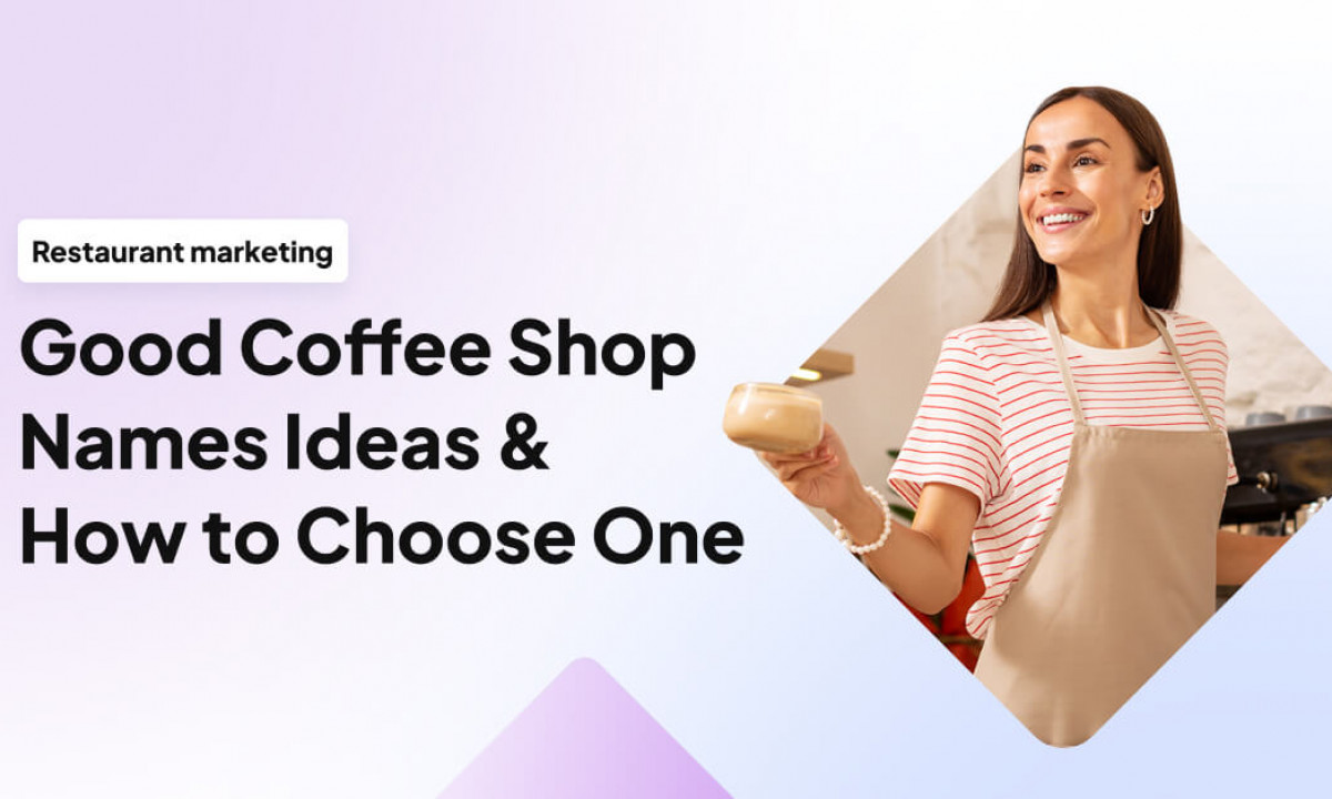 100+ Good Coffee Shop Names Ideas & How to Choose One
