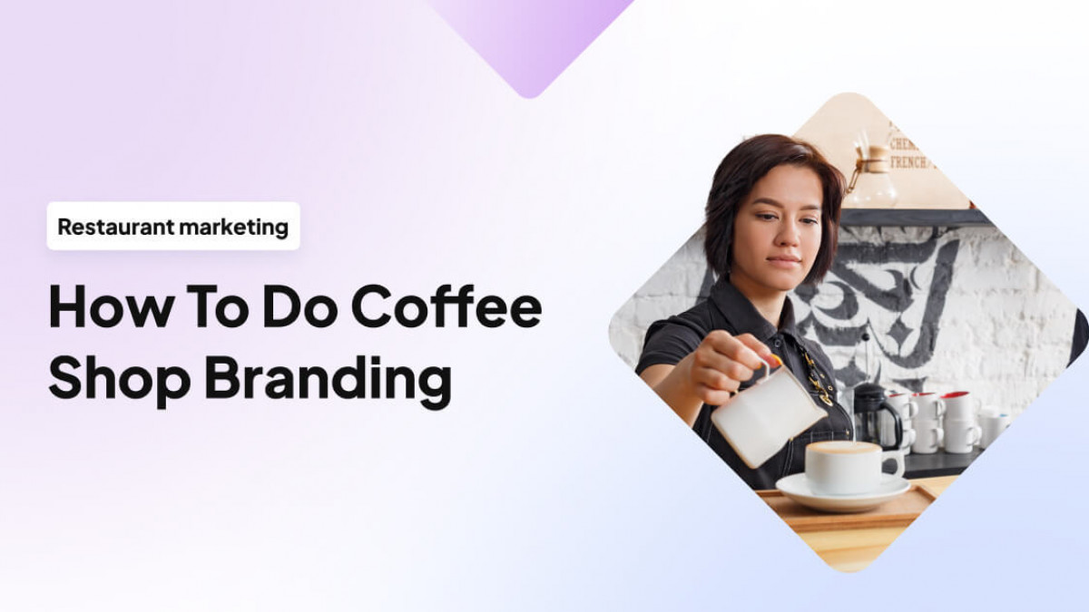 How To Do Coffee Shop Branding (Ideas \u0026 Examples) | UpMenu, image size:1200x675